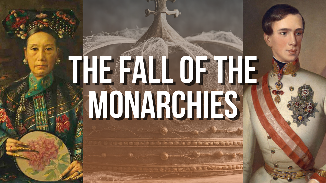 Behind the Scenes: The Fall of the Monarchies.